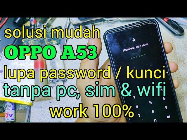 oppo a53 lupa password tanpa pc tanpa kartu sim