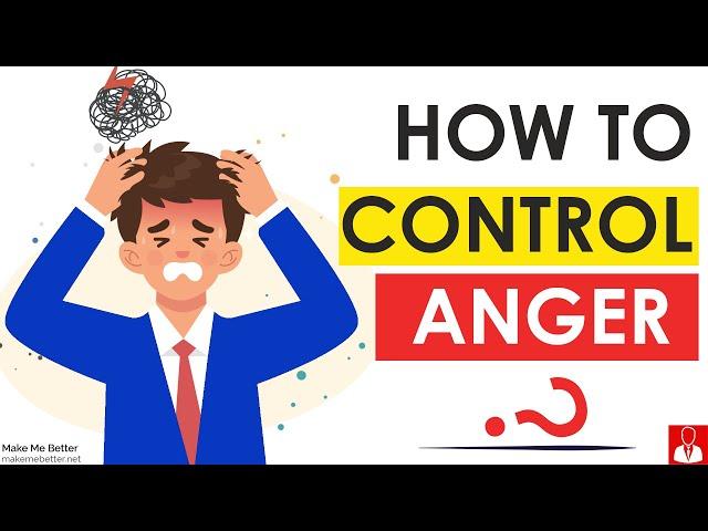 How to Control your Anger (8 Anger Management Tips)