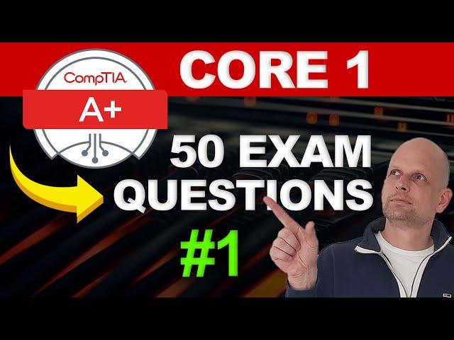 CompTIA A+ Core 1 (50 Practice EXAM Questions)