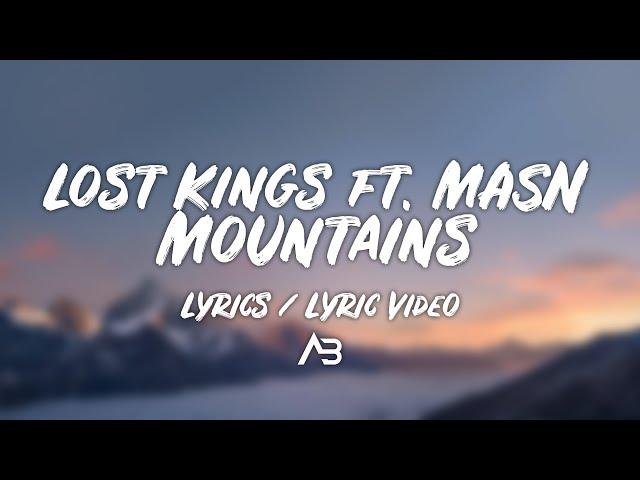 Lost Kings - Mountains ft. MASN (Lyrics / Lyric Video)