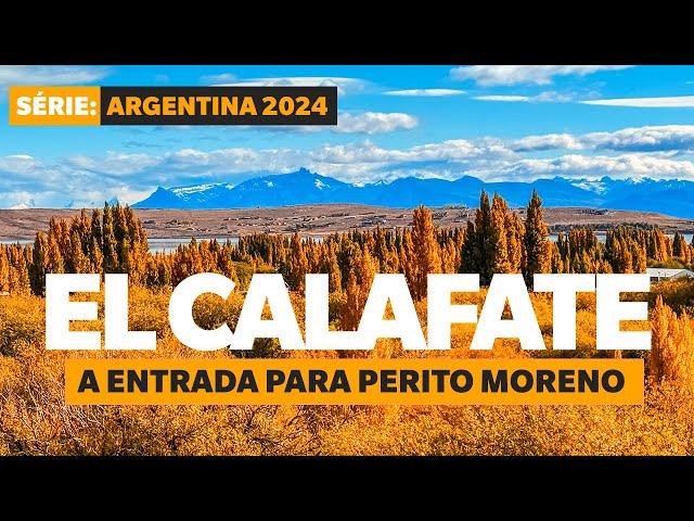 EL CALAFATE: PORTA DE ENTRADA PARA A GELEIRA PERITO MORENO