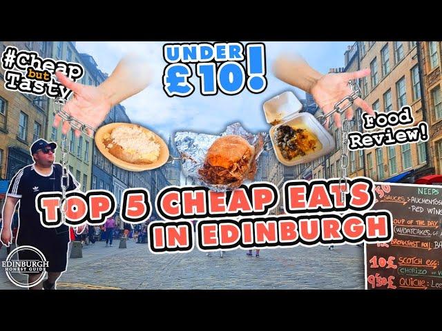 Top 5 CHEAP EATS in Edinburgh for under £10