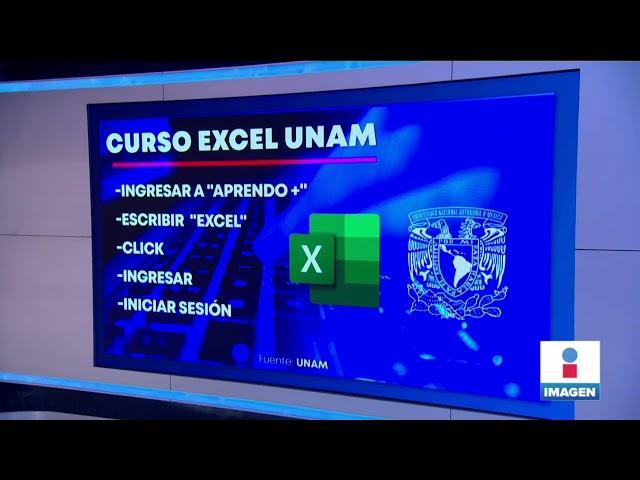 La UNAM ofrece curso gratuito de Excel | Noticias con Yuriria Sierra