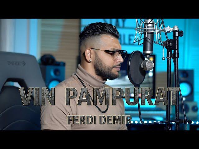 Ferdi Demir - Vin Pampurat  2023