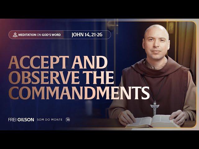 Accept and observe the commandments | (John 14, 21-26) #129