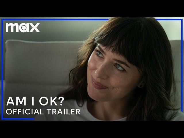 Am I Ok? | Official Trailer | Max