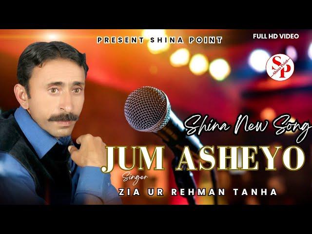 Jam Asheyo || Zia Ur Rehman Tanha new song (Shina New Song 2024)