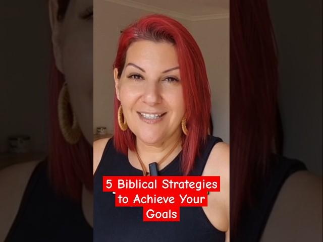 5 Biblical Strategies to Achieve Your Goals
