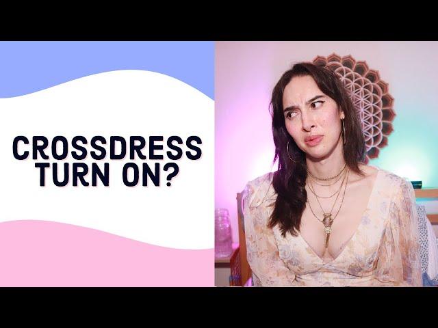 Crossdressing Autogynephilia or NO? | MtF Transgender LGBTQIA+