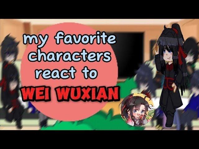 my favorite characters react to them|wei ying(mdzs)6/10|moon.alqxw|wangxian|