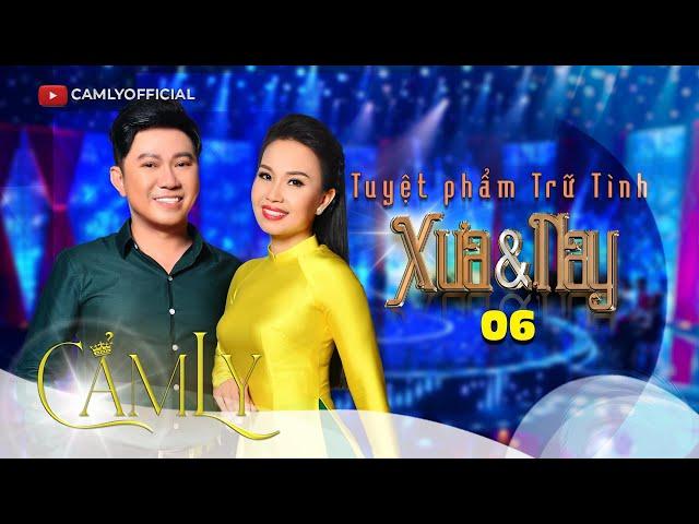 TẬP 6 | TUYỆT PHẨM TRỮ TÌNH XƯA & NAY | CẨM LY