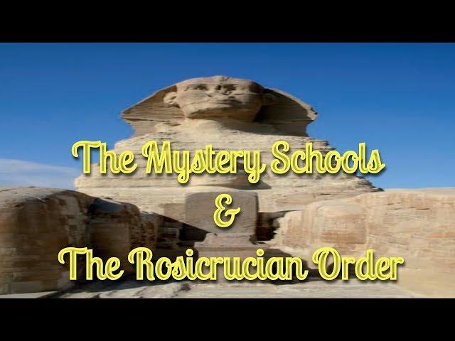 The Mystery Schools and The Rosicrucian Order