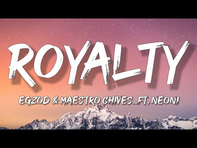 Egzod & Maestro Chives - Royalty (Lyrics) ft. Neoni Sharp Tone