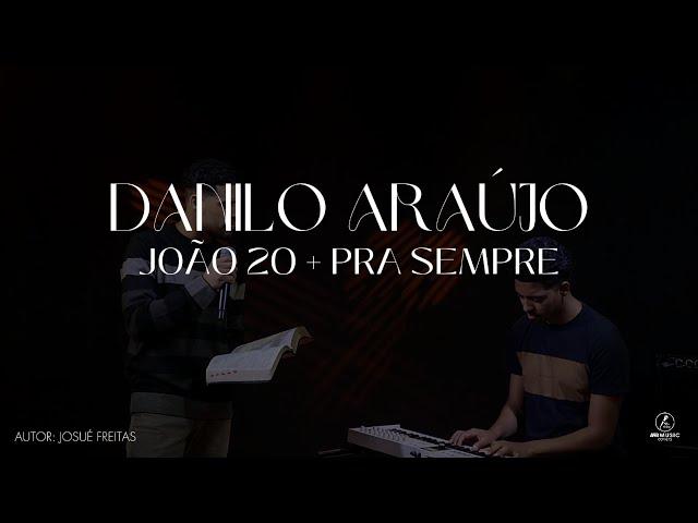 JOÃO 20 + PRA SEMPRE | DANILO ARAÚJO ( COVER )