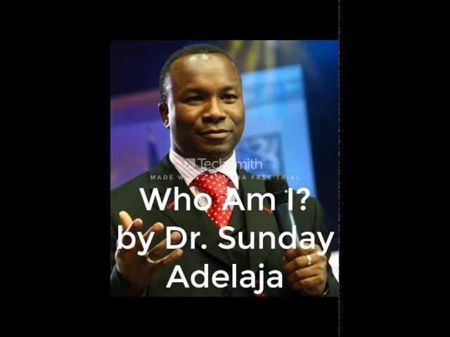 Dr. Sunday Adelaja - Who Am I ? (Complete Sermon)