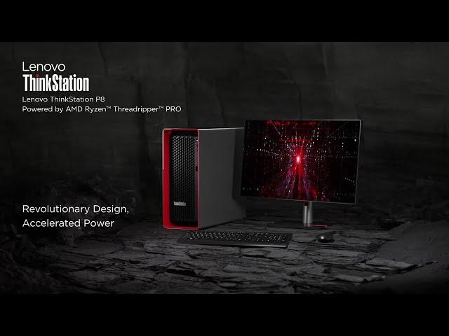 Introducing Lenovo's ThinkStation P8 Powered by AMD Ryzen™ Threadripper™ PRO (2023)