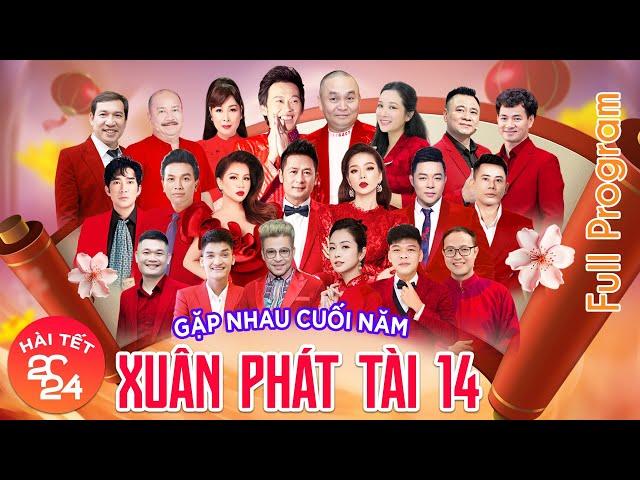 XUÂN PHÁT TÀI 14 - GẶP NHAU CUỐI NĂM 2024 | XUÂN HINH x HOÀI LINH x XUÂN BẮC | HÀI TẾT 2024