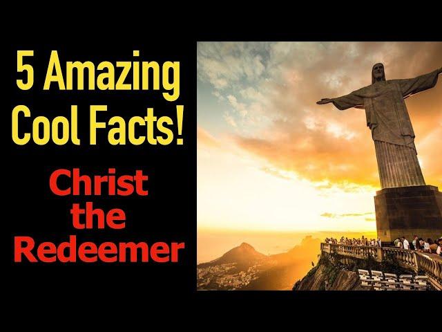 5 Fascinating Facts About The Christ the Redeemer Statue