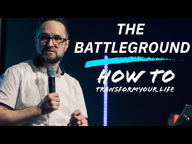 Pastor Stephen Tilmon | The Battleground | How To Transform Your Life | Connect Church Longview