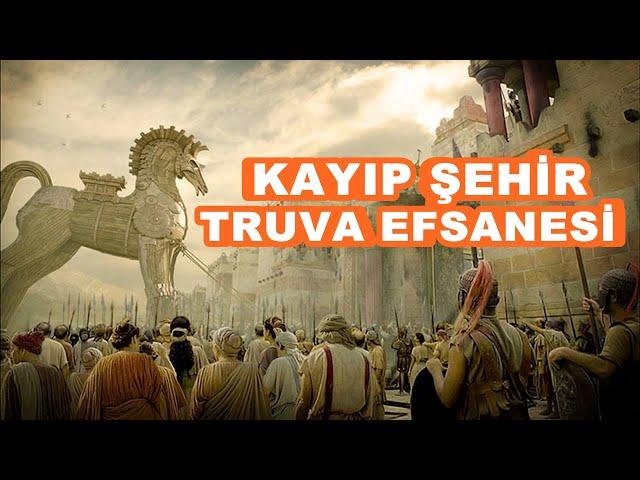 Kayıp Şehir Truva Efsanesi