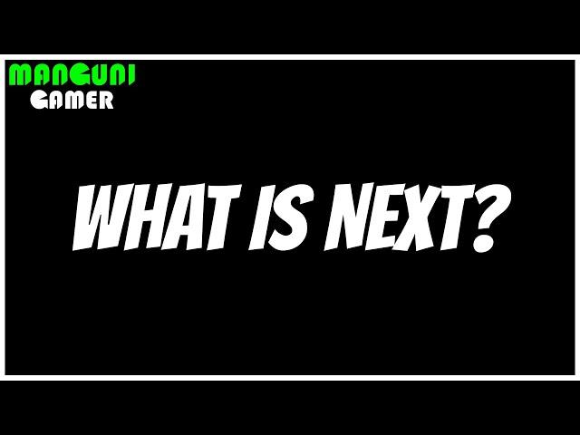 WHAT IS NEXT IN MANGUNI GAMER?