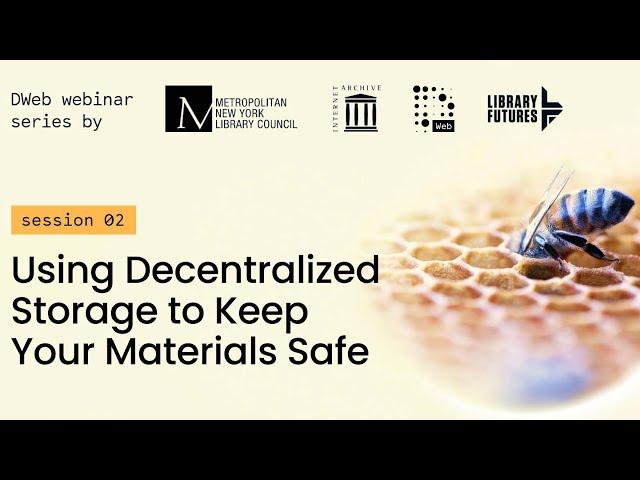 In an Ever-Expanding Library, Using Decentralized Storage to Keep Your Materials Safe