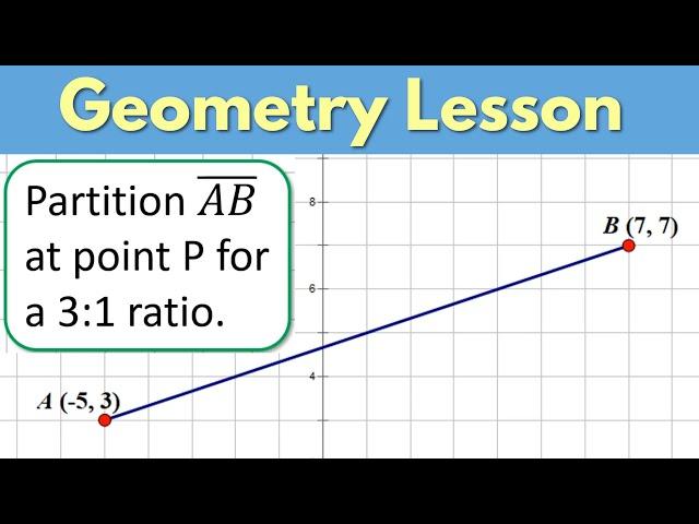 How to Partition a Line Segment - Geometry Lesson 9