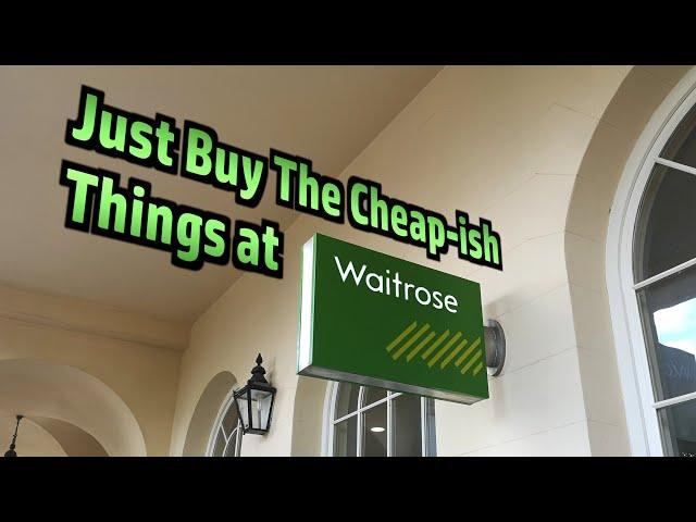 Cooking Challenge - Buy The Cheap-ish Things (in Waitrose)