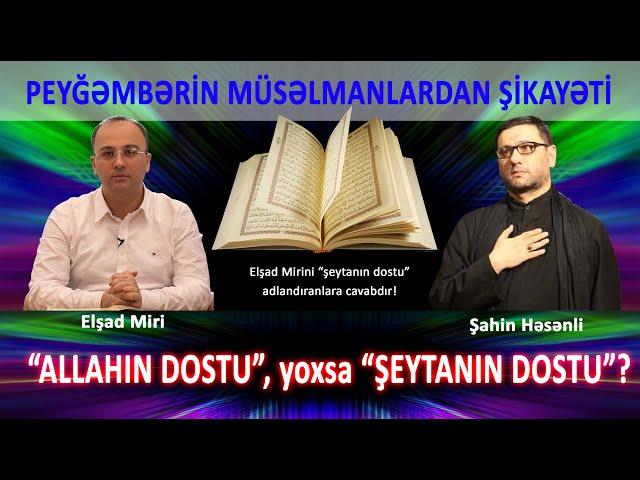 "Şeytanın dostu" adlandıran hacı şahinkimilərə cavabdır...