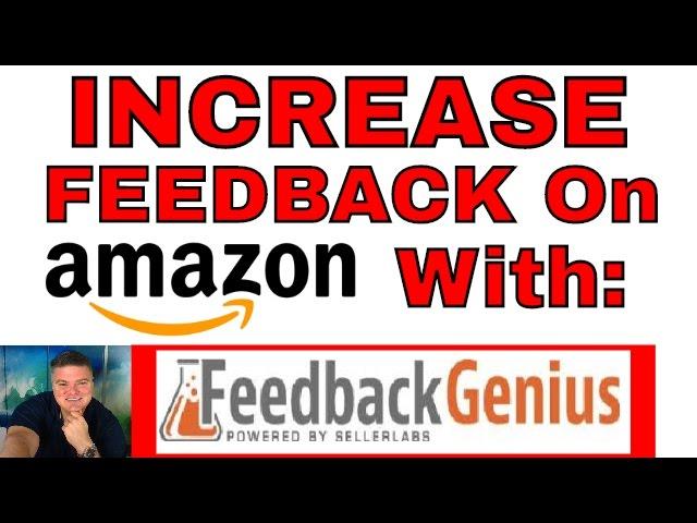 Increasing Positive Customer Feedback with Feedback Genius! | How To remove Negative Feedback FBA!