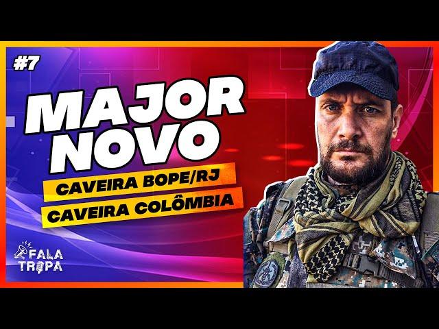 FALA TROPA #06 - Major Novo [Caveira Bope RJ & Colômbia]