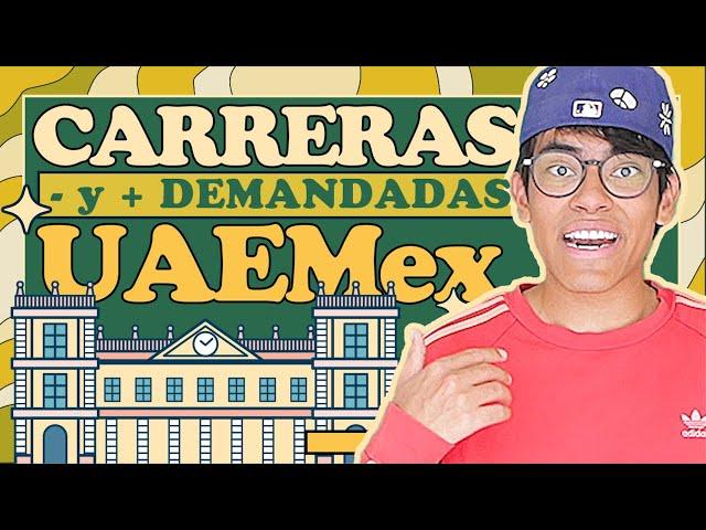 Carreras más demandadas de la UAEMex (y las menos)