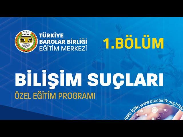 Bilişim Suçları | Özel Eğitim Programı 1.Bölüm