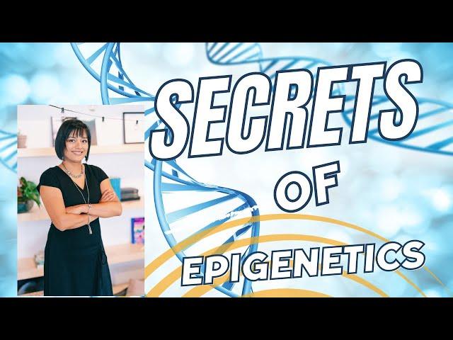 Secrets of epigenetics for lasting health