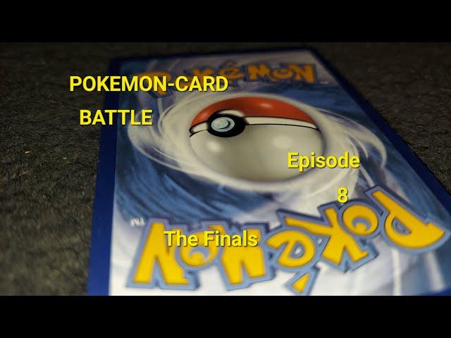 POKEMON-CARD BATTLE | Episode 8 Season 1 | The Finals