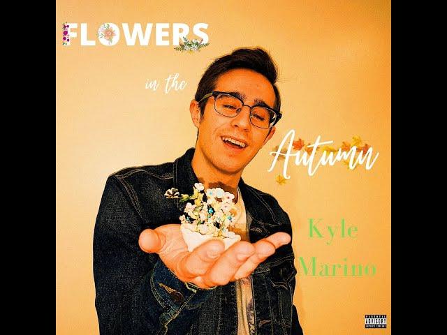 Kyle Marino - Flowers In The Autumn (Official Lyric Video)
