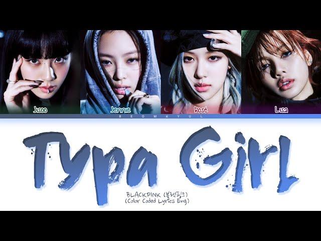 BLACKPINK Typa Girl Lyrics (Color Coded Lyrics)