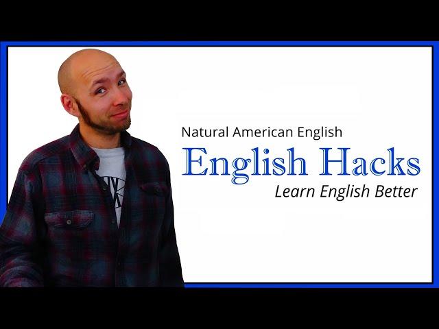 Think like a Native, Train your Ear, and Become Fluent | English Hacks - Learn English Better