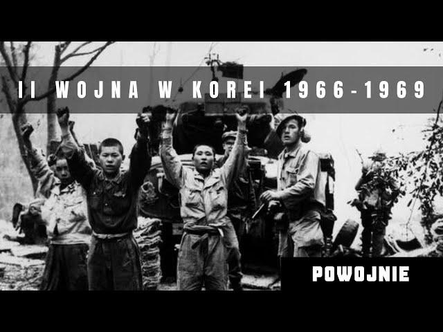 Zapomniana wojna w Korei 1966-1969. Konflikt o niskiej intensywności. Kim Ir Sen kontra Amerykanie.