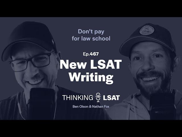 New LSAT Writing | Thinking LSAT, Ep. 467