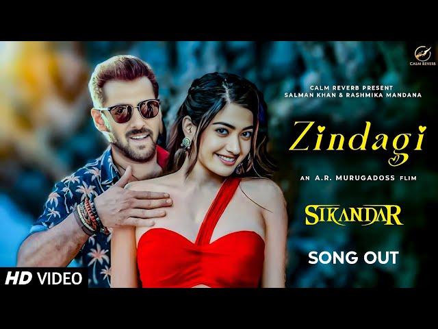 Sikandar Song - Zindagi | Salman Khan | Rashmika Mandana | Salman Khan Song | Sikandar Teaser