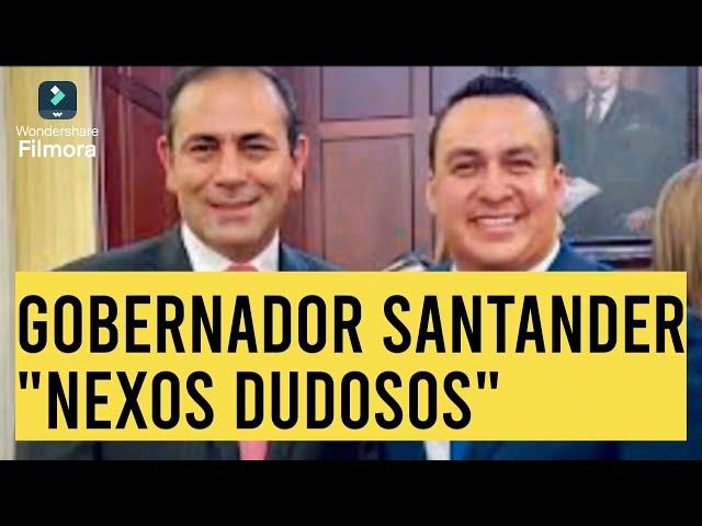 Gobernador de Santander Ultima hora