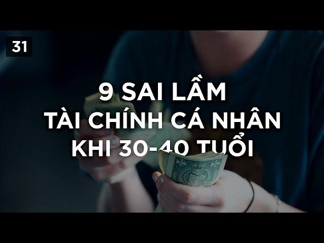 9 sai lầm tài chính cá nhân khi 30-40 tuổi