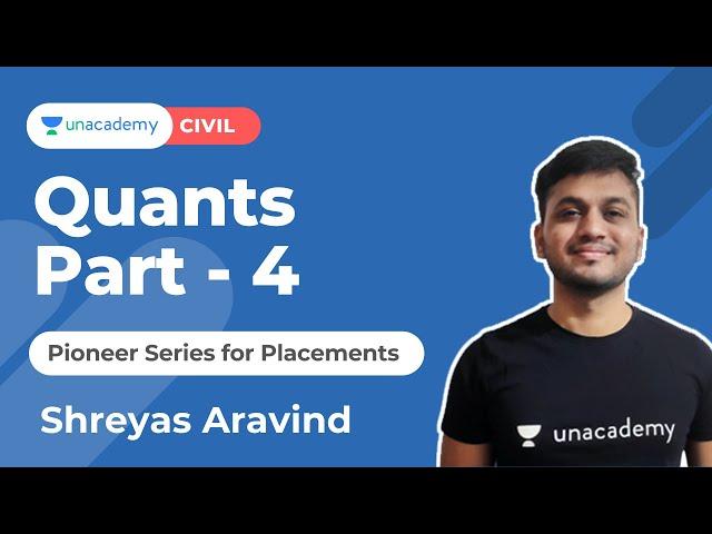 Quants 4 | Pioneer Series - Placements | Shreyas Aravind | Unacademy Ascend