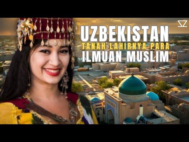 Uzbekistan Negara Tempat Lahirnya Ilmuwan Muslim Paling Berpengaruh di Dunia