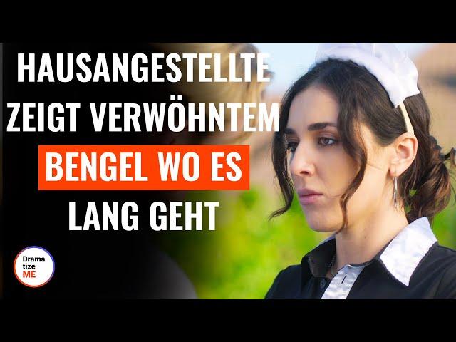 Hausangestellte zeigt verwöhntem Bengel wo es lang geht | @DramatizeMeDeutsch