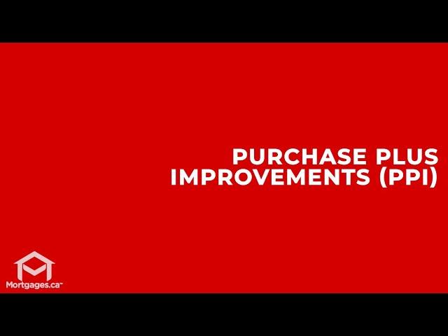 Purchase-Plus-Improvements Mortgage Process