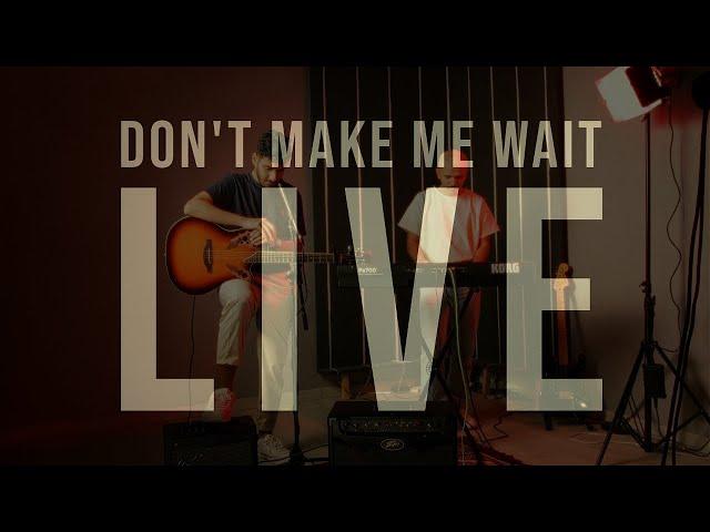 TalkinToys - Don't Make Me Wait - LIVE