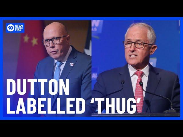 Peter Dutton Brandished As A Thug By His Ex-Leader Malcolm Turnbull | 10 News First