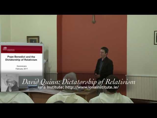 David Quinn: Dictatorship of Relativism